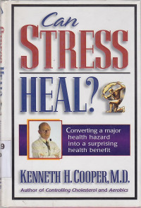 Image of Can stress heal ? :converting a major health hazard into a surprising health benefit
