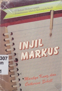 Image of Injil markus : 17 bahan diskusi untuk pemahaman alkitab kelompok kecil