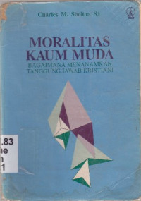 Image of Moralitas kaum muda : Bagaimana menanamkan tanggung jawab kristiani