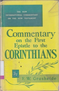 Image of Commentary on the first Epistle to the Corinthians : The new international commentary on the new testament
