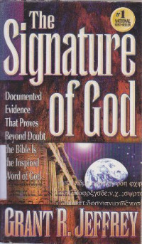 Image of The Signature of God : Documented evidence that proves beyond doubt the Bible is the inspired Word of God