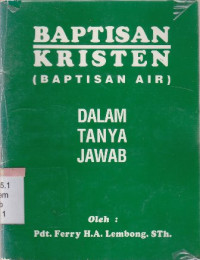 Image of Baptisan kristen (baptisan air) : Dalam tanya jawab