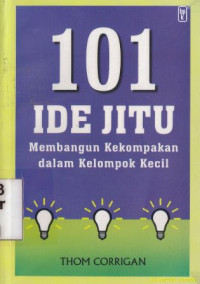 Image of 101 Ide jitu membangun kekompakan dalam kelompok kecil