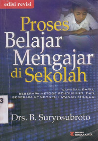 Image of Proses belajar mengajar di sekolah :Wawasan baru, beberapa metode pendukung dan bekerja komponen layanan khusus