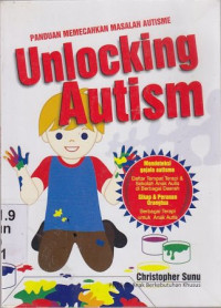 Image of Unlocking autism : Panduan memecahkan masalah autisme