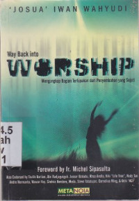 Image of Way Back Into Worship :Mengungkap bagian terlupakan dari penyembahan yang sejati