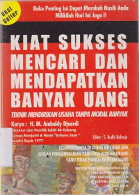 Image of Kiat sukses mencari dan mendapatkan banyak uang : Teknik mendirikan usaha tanpa modal banyak