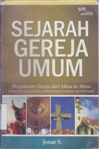 Image of Sejarah gereja umum : Perjalanan gereja dari masa ke masa