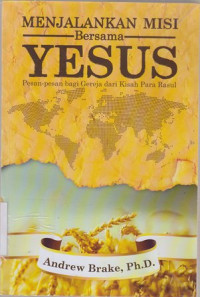 Image of Menjalankan misi bersama Yesus : pesan-pesan bagi gereja dari kisah para rasul