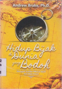 Image of Hidup bijak di dunia yang bodoh : Menggali sumber hikmat sejati dari Kitab Amsal