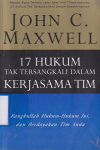 Image of 17 hukum tersangkali dalam kerjasama tim : rangkullah hukum-hukum ini, dan berdayakan tim anda