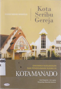 Image of Kota seribu gereja : dinamika keragaman dan penggunaan ruang di kota Manado