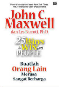 Image of 25 Ways To Win With People : Buatlah Orang Lain Merasa Sangat Berharga