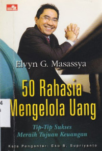 Image of 50 rahasia mengelola uang :tip-tip sukses meraih tujuan keuangan