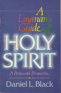 Image of A layman's guide to the holy spirit : a pentecostal perspective