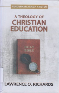 Image of A Theology of christian education : suatu teologi proper pendidikan kristen
