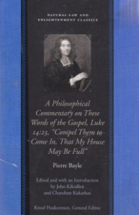 Image of A Philosophical commentary on these words of the gospel, Luke 14:23:Compel Them to come in, that my house may be full