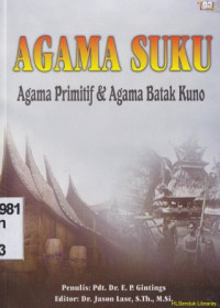 Image of Agama suku : Agama primitif dan agama Batak kuno