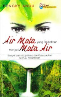 Image of Air Mata Yang Diubahkan Menjadi Mata Air