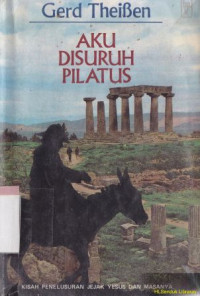 Image of Aku disuruh pilatus : kisah penelusuran jejak yesus dan masanya