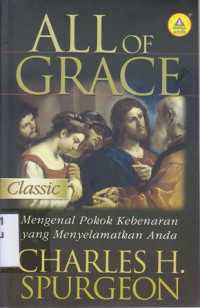 Image of All of grace : mengenal pokok kebenaran yang menyelamatkan anda
