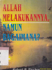 Image of Allah melakukannya namun bagaimana ? : God did it, but how ?