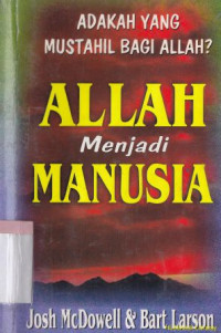 Image of Adakah yang mustahil bagi Allah ? : Allah menjadi manusia (Jesus : a biblical defense of his deity)
