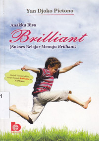 Image of Anakku Brilliant : sukses belajar menuju brilliant