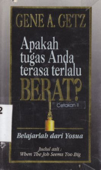Image of Apakah tugas anda terasa terlalu berat? : belajarlah dari yosua : When the job seems too big