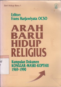 Image of Arah baru hidup religius : kumpulan dokumen konggar-masri-koptari-1969-1990