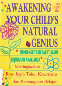 Image of Awakening your child's natural genius : Meningkatkan rasa ingin tahu, kreaktifitas dan kemampuan belajar