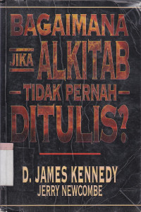 Image of Bagaimana jika alkitab tidak pernah ditulis ?