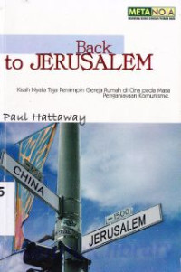 Image of Back to Jerusalem (kisah nyata tiga pemimpin gereja rumah cina di Cina pada masa penganiayaan komunisme)