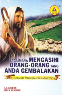 Image of Menikmati Panggilan di LadangNya ( they call me pastor) : bagaimana mengasihi orang-orang yang anda gembalakan