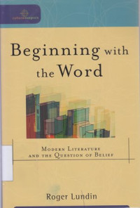 Image of Beginning with the word : modern literature and the question of belief