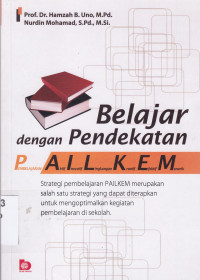 Image of Belajar dengan Pendekatan PILKEM : pembelajaran aktif inovatif lingkungan kreatif efektif menarik