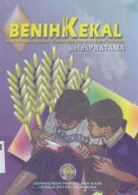 Image of Benih kekal : Buku panduan pelayanan firman kebaktian anak bethel indonesia kelas indria