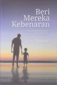 Image of Beri mereka kebenaran : mengajarkan kebenaran kekal kepada anak-anak