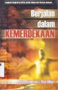 Image of Berjalan dalam kemerdekaan : langkah-langkah praktis untuk bebas dari ikatan duniawi