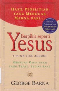 Image of Berfikir seperti yesus : Membuat keputusan setiap saat