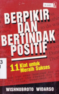 Image of Berpikir dan bertindak positif : 11 kiat untuk meraih sukses