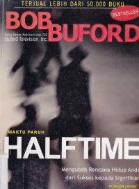 Image of Waktu paruh (Halftime) : mengubah rencana hidup anda dari sukses kepada signifikan