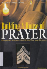 Image of Building a house of prayer :Memperluas kerajaan Allah melalui doa yang berkuasa