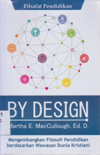 Image of By design : mengembangkan filosofi pendidikan wawasan dunia kristiani