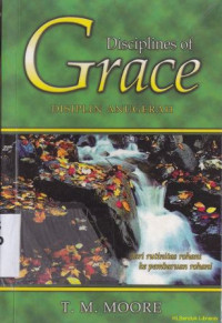 Image of Disiplin anugerah : dari rutinitas rohani ke pembaruan rohani ( disciplines of grace)