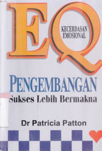 Image of EQ kecerdasan emosional : pengembangan suskses lebih bermakna : Eq : Devolopment from succes to sigincance
