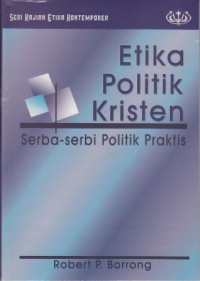 Image of etika politik kristen: serba-serbi politik praktis