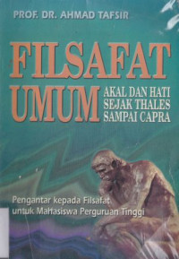 Image of Filsafat umum akal dan hati sejak Thales sampai capra:Akal dan hati sejak Thales sampai James