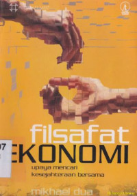Image of Filsafat ekonomi :Upaya mencari kesejahteraan bersama