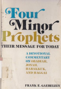 Image of Four minor prophets : obadiah, jonah, habakkuk, and haggai their message for today